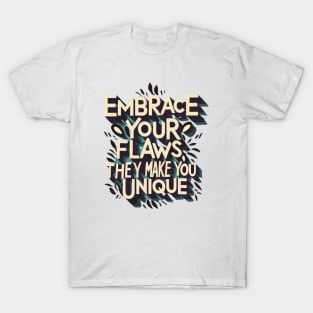 Embrace Your Flaws T-Shirt